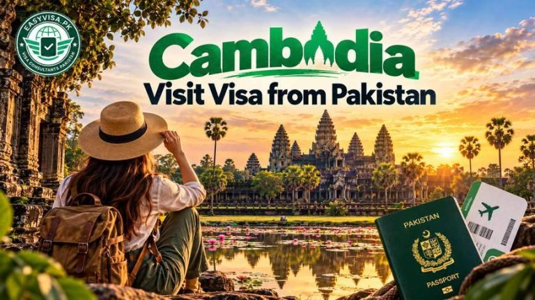 Cambodia Visit Visa from Pakistan 2026: Requirements, Fees, Documents & Process